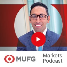 MUFG Global Markets Podcast